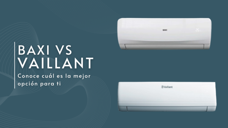 Baxi vs Vaillant: ¿Qué aire acondicionado es mejor para ti?